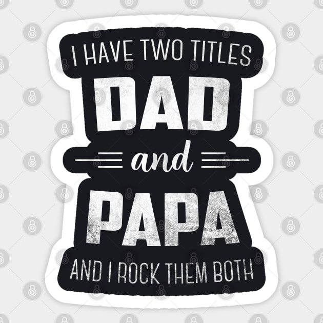 I Have Two Titles Dad And Papa Funny Sticker by MasliankaStepan